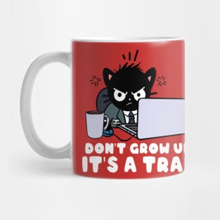 Don't Grow up it's a trap Mug